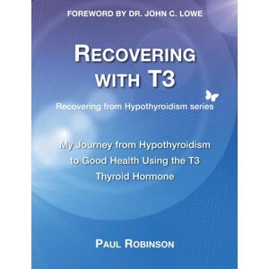 Elephant in the Room Books Recovering With T3 : My Journey From Hypothyroidism To Good Health Using The T3 Thyroid Hormone Elephant in the Room Books Recovering With T3 : My Journey From Hypothyroidism To Good Health Using The T3 Thyroid Hormone