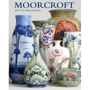 Richard Dennis Moorcroft : A Guide To Moorcroft Pottery 1897-1993 Richard Dennis Moorcroft : A Guide To Moorcroft Pottery 1897-1993