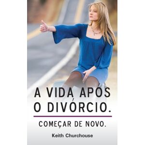 Churchouse Consultants LLP A Vida Apos O Divorcio Churchouse Consultants LLP A Vida Apos O Divorcio