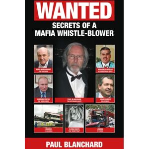 White Villa Publishing Wanted : Secrets Of A Mafia Whistle-Blower - Special Edition White Villa Publishing Wanted : Secrets Of A Mafia Whistle-Blower - Special Edition