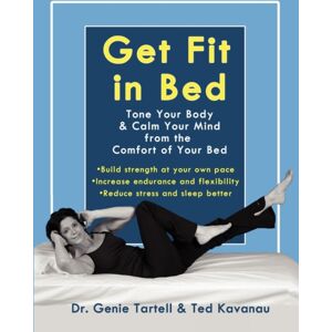 Echo Point Books & Media Get Fit In Bed : Tone Your Body & Calm Your Mind From The Comfort Of Your Bed Echo Point Books & Media Get Fit In Bed : Tone Your Body & Calm Your Mind From The Comfort Of Your Bed