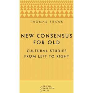 The University of Chicago Press Consensus For Old : Cultural Studies From Left To Right The University of Chicago Press Consensus For Old : Cultural Studies From Left To Right