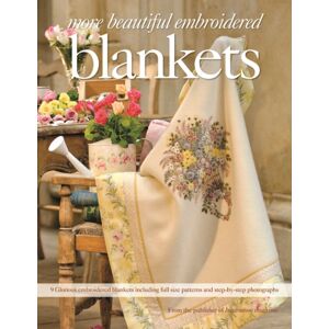 Inspirations Studios More Beautiful Embroidered Blankets : 9 Glorious Embroidered Blankets Including Full Size Patterns And Step-By-Step Photographs Inspirations Studios More Beautiful Embroidered Blankets : 9 Glorious Embroidered Blankets Including Full Size Patterns And Step-By-Step Photographs