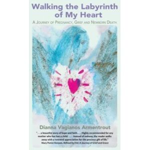 White Flowers Press Walking The Labyrinth Of My Heart : A Journey Of Pregnancy, Grief And born Death White Flowers Press Walking The Labyrinth Of My Heart : A Journey Of Pregnancy, Grief And born Death