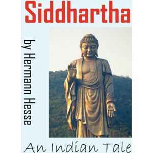 Ancient Wisdom Publications Siddhartha : An Indian Tale Ancient Wisdom Publications Siddhartha : An Indian Tale