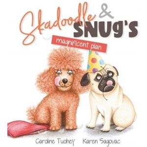 Larrikin House Skadoodle & Snug’s Magnificent Plan Larrikin House Skadoodle & Snug’s Magnificent Plan