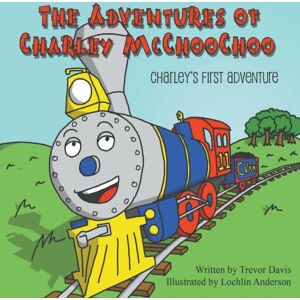 MindStir Media The Adventures Of Charley Mcchoochoo : Charley'S First Adventure MindStir Media The Adventures Of Charley Mcchoochoo : Charley'S First Adventure
