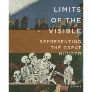 Quinnipiac University Press Limits Of The Visible : Representing The Great Hunger Quinnipiac University Press Limits Of The Visible : Representing The Great Hunger