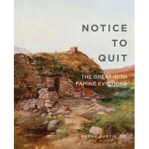 Quinnipiac University Press Notice To Quit : The Great Famine Evictions Quinnipiac University Press Notice To Quit : The Great Famine Evictions