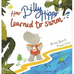 Little Door Books How Billy Hippo Learned To Swim Little Door Books How Billy Hippo Learned To Swim