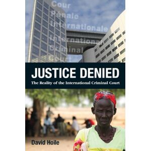 The Africa Research Centre Justice Denied : The Reality Of The International Criminal Court The Africa Research Centre Justice Denied : The Reality Of The International Criminal Court