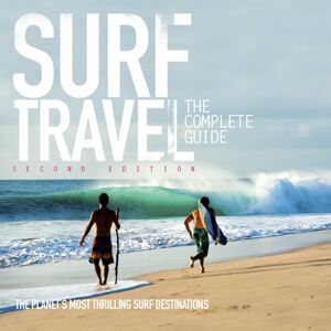 Orca Publications Ltd Surf Travel : The Complete Guide Orca Publications Ltd Surf Travel : The Complete Guide