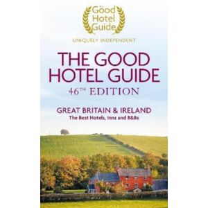 The Good Hotel Guide Ltd The Good Hotel Guide : Great Britain & Ireland The Good Hotel Guide Ltd The Good Hotel Guide : Great Britain & Ireland