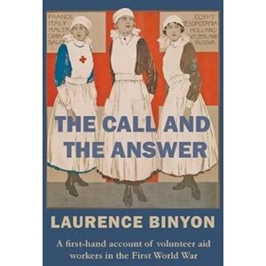 Dare-Gale Press The Call And The Answer : A First-Hand Account Of Volunteer Aid Workers In The First World War Dare-Gale Press The Call And The Answer : A First-Hand Account Of Volunteer Aid Workers In The First World War