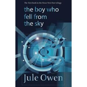 Jule P Owen The Boy Who Fell From The Sky Jule P Owen The Boy Who Fell From The Sky