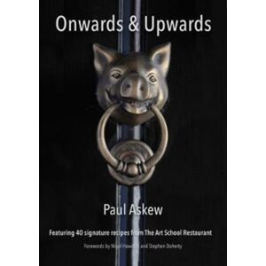 Relish Publications Onwards And Upwards : 40 Signature Recipes From Art School Restaurant Relish Publications Onwards And Upwards : 40 Signature Recipes From Art School Restaurant