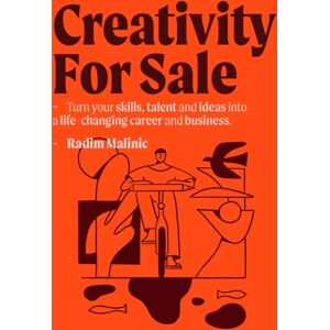 Brand Nu Limited Creativity For Sale : How To Start And Grow A Life-Changing Creative Career And Business Brand Nu Limited Creativity For Sale : How To Start And Grow A Life-Changing Creative Career And Business