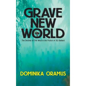 Terminal Press Grave World : The Decline Of The West In The Fiction Of J.G. Ballard Terminal Press Grave World : The Decline Of The West In The Fiction Of J.G. Ballard