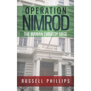 Shilka Publishing Operation Nimrod: The Iranian Embassy Siege Shilka Publishing Operation Nimrod: The Iranian Embassy Siege