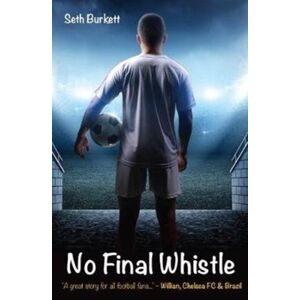 Scratching Shed Publishing Ltd No Final Whistle : "A Great Story For All Football Fans" - Willian Scratching Shed Publishing Ltd No Final Whistle : "A Great Story For All Football Fans" - Willian