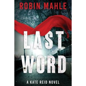 Harp House Publishing Last Word : A Kate Reid Novel Harp House Publishing Last Word : A Kate Reid Novel