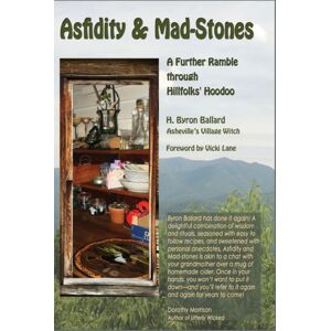 Smith Bridge Press Asfidity And Mad-Stones : A Further Ramble Through Hillfolks' Hoodoo Smith Bridge Press Asfidity And Mad-Stones : A Further Ramble Through Hillfolks' Hoodoo