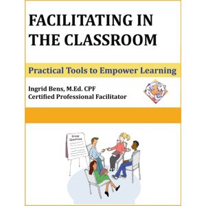 Facilitation Tutor, LLC Facilitating In The Classroom : Practical Tools To Empower Learning Facilitation Tutor, LLC Facilitating In The Classroom : Practical Tools To Empower Learning