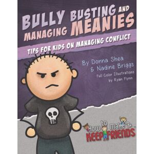 Social Success Central, LLC Bully Busting & Managing Meanies : Tips For Kids On Managing Conflict Social Success Central, LLC Bully Busting & Managing Meanies : Tips For Kids On Managing Conflict