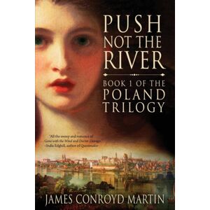 Hussar Quill Press Push Not The River (The Poland Trilogy Book 1) Hussar Quill Press Push Not The River (The Poland Trilogy Book 1)