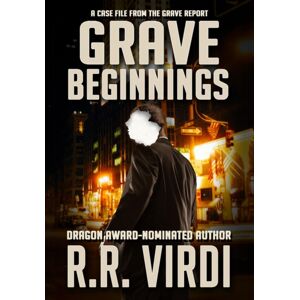 R.R. Virdi Grave Beginnings R.R. Virdi Grave Beginnings