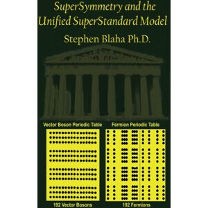Pingree-Hill Publishing Supersymmetry And The Unified Superstandard Model Pingree-Hill Publishing Supersymmetry And The Unified Superstandard Model