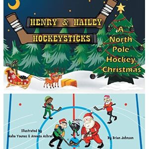 Red Maple Pond Press Henry And Hailey Hockeysticks : A North Pole Hockey Christmas Red Maple Pond Press Henry And Hailey Hockeysticks : A North Pole Hockey Christmas