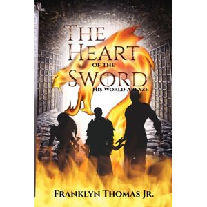 In The Mind Of Thomas The Heart Of The Sword : His Word Ablaze In The Mind Of Thomas The Heart Of The Sword : His Word Ablaze