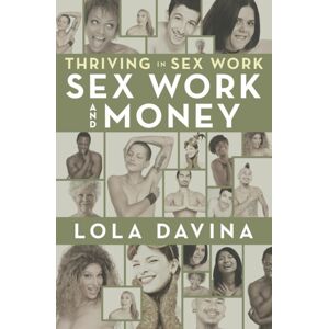 Erotic as Power Press Thriving In Sex Work : Sex Work And Money Erotic as Power Press Thriving In Sex Work : Sex Work And Money