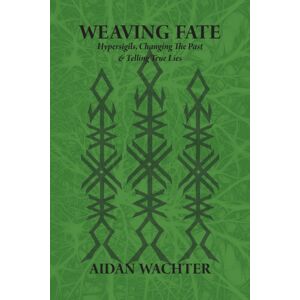 Ygret Niche Publishing Weaving Fate : Hypersigils, Changing The Past, & Telling True Lies Ygret Niche Publishing Weaving Fate : Hypersigils, Changing The Past, & Telling True Lies