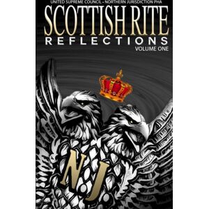 Lulu.com Scottish Rite Reflections - Volume 1 Lulu.com Scottish Rite Reflections - Volume 1