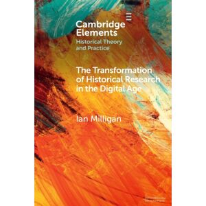 Cambridge University Press The Transformation Of Historical Research In The Digital Age Cambridge University Press The Transformation Of Historical Research In The Digital Age