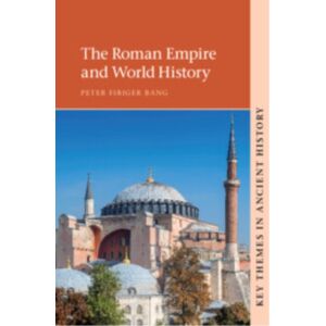 Cambridge University Press The Roman Empire And World History Cambridge University Press The Roman Empire And World History