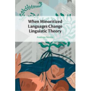 Cambridge University Press When Minoritized Languages Change Linguistic Theory Cambridge University Press When Minoritized Languages Change Linguistic Theory