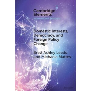 Cambridge University Press Domestic Interests, Democracy, And Foreign Policy Change Cambridge University Press Domestic Interests, Democracy, And Foreign Policy Change