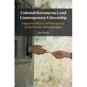 Cambridge University Press Colonial Bureaucracy And Contemporary Citizenship Cambridge University Press Colonial Bureaucracy And Contemporary Citizenship