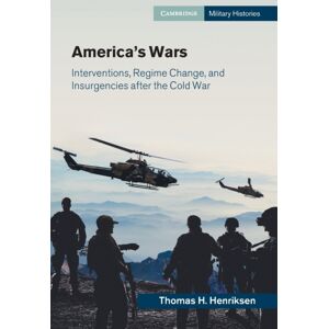 Cambridge University Press America'S Wars : Interventions, Regime Change, And Insurgencies After The Cold War Cambridge University Press America'S Wars : Interventions, Regime Change, And Insurgencies After The Cold War