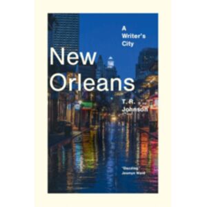Cambridge University Press Orleans : A Writer'S City Cambridge University Press Orleans : A Writer'S City