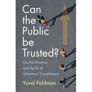 Cambridge University Press Can The Public Be Trusted? : On The Promise And Perils Of Voluntary Compliance Cambridge University Press Can The Public Be Trusted? : On The Promise And Perils Of Voluntary Compliance
