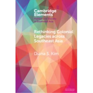 Cambridge University Press Rethinking Colonial Legacies Across Southeast Asia : Through The Lens Of The Japanese Wartime Empire Cambridge University Press Rethinking Colonial Legacies Across Southeast Asia : Through The Lens Of The Japanese Wartime Empire