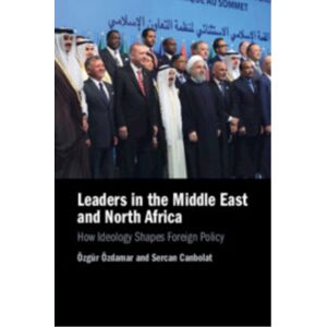 Cambridge University Press Leaders In The Middle East And North Africa : How Ideology Shapes Foreign Policy Cambridge University Press Leaders In The Middle East And North Africa : How Ideology Shapes Foreign Policy