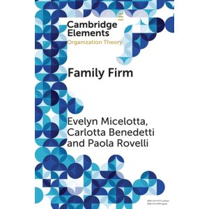 Cambridge University Press Family Firm : A Distinctive Form Of Organization Cambridge University Press Family Firm : A Distinctive Form Of Organization