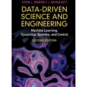 Cambridge University Press Data-Driven Science And Engineering : Machine Learning, Dynamical Systems, And Control Cambridge University Press Data-Driven Science And Engineering : Machine Learning, Dynamical Systems, And Control