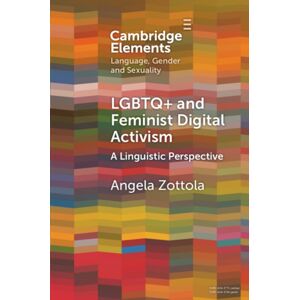 Cambridge University Press Lgbtq+ And Feminist Digital Activism : A Linguistic Perspective Cambridge University Press Lgbtq+ And Feminist Digital Activism : A Linguistic Perspective