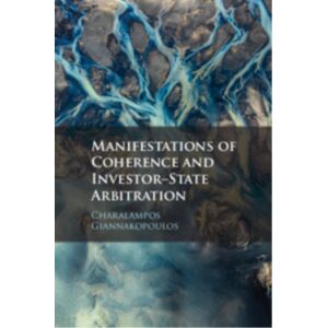Cambridge University Press Manifestations Of Coherence And Investor-State Arbitration Cambridge University Press Manifestations Of Coherence And Investor-State Arbitration